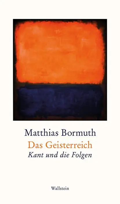 Cover: 9783835339293 | Das Geisterreich | Kant und die Folgen | Matthias Bormuth | Buch