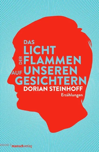 Cover: 9783938539293 | Das Licht der Flammen auf unseren Gesichtern | Erzählungen | Steinhoff
