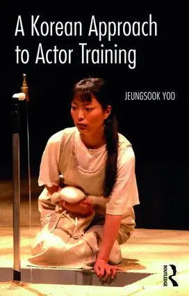 Cover: 9781138189393 | A Korean Approach to Actor Training | Jeungsook Yoo | Taschenbuch