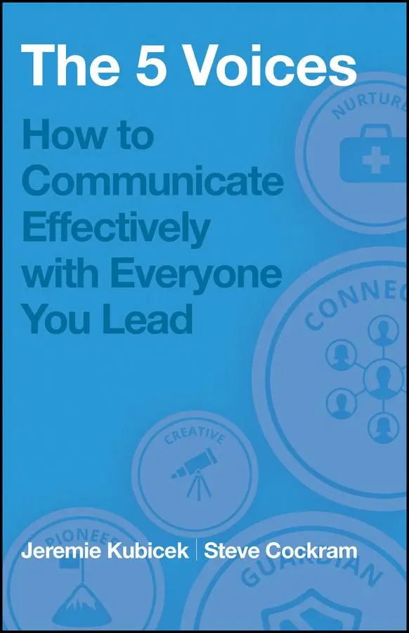 Cover: 9781394369393 | The 5 Voices | How to Communicate Effectively with Everyone You Lead