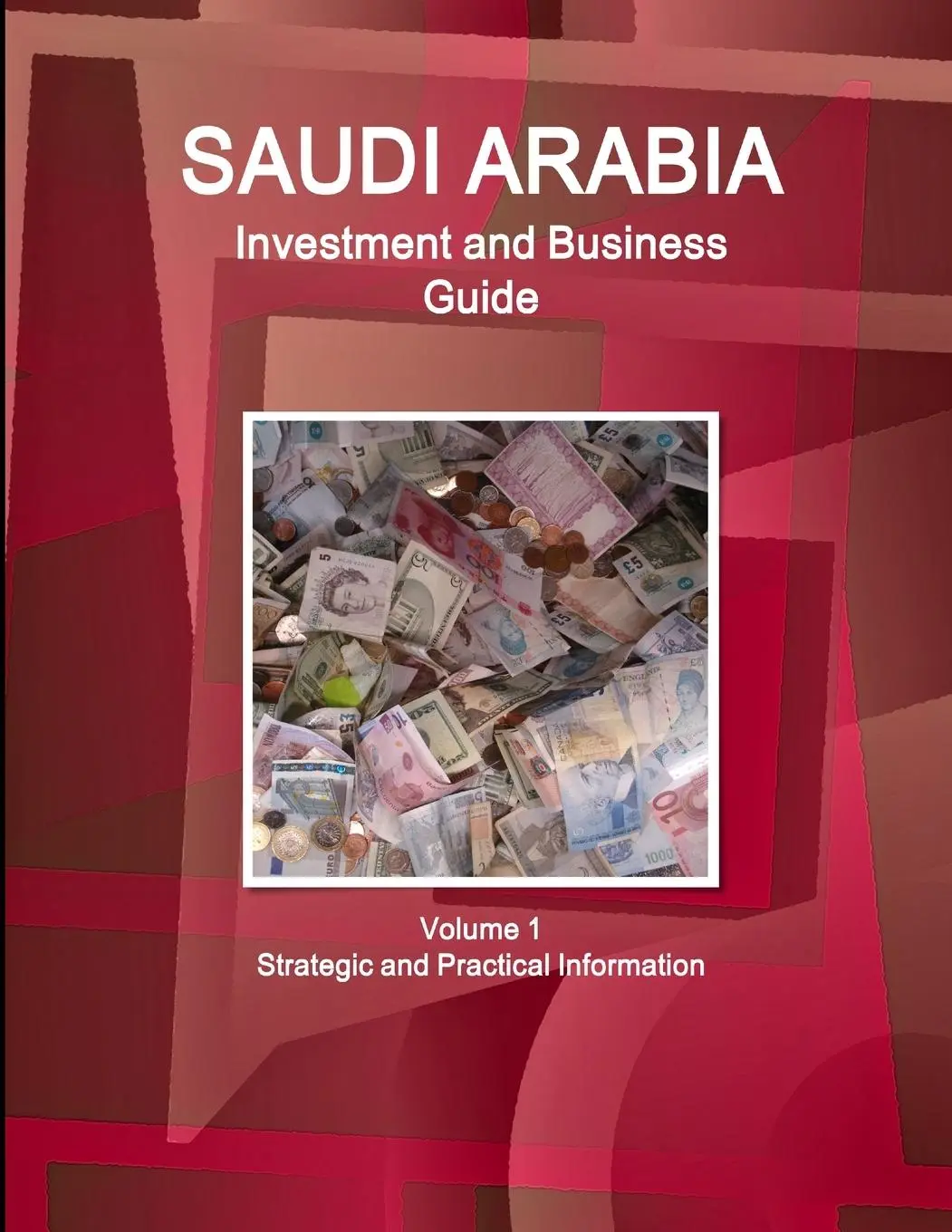 Cover: 9781514529393 | Saudi Arabia Investment and Business Guide Volume 1 Strategic and...