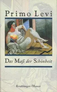 Cover: 9783446189393 | Das Maß der Schönheit | Erzählungen | Primo Levi | Buch | 152 S.