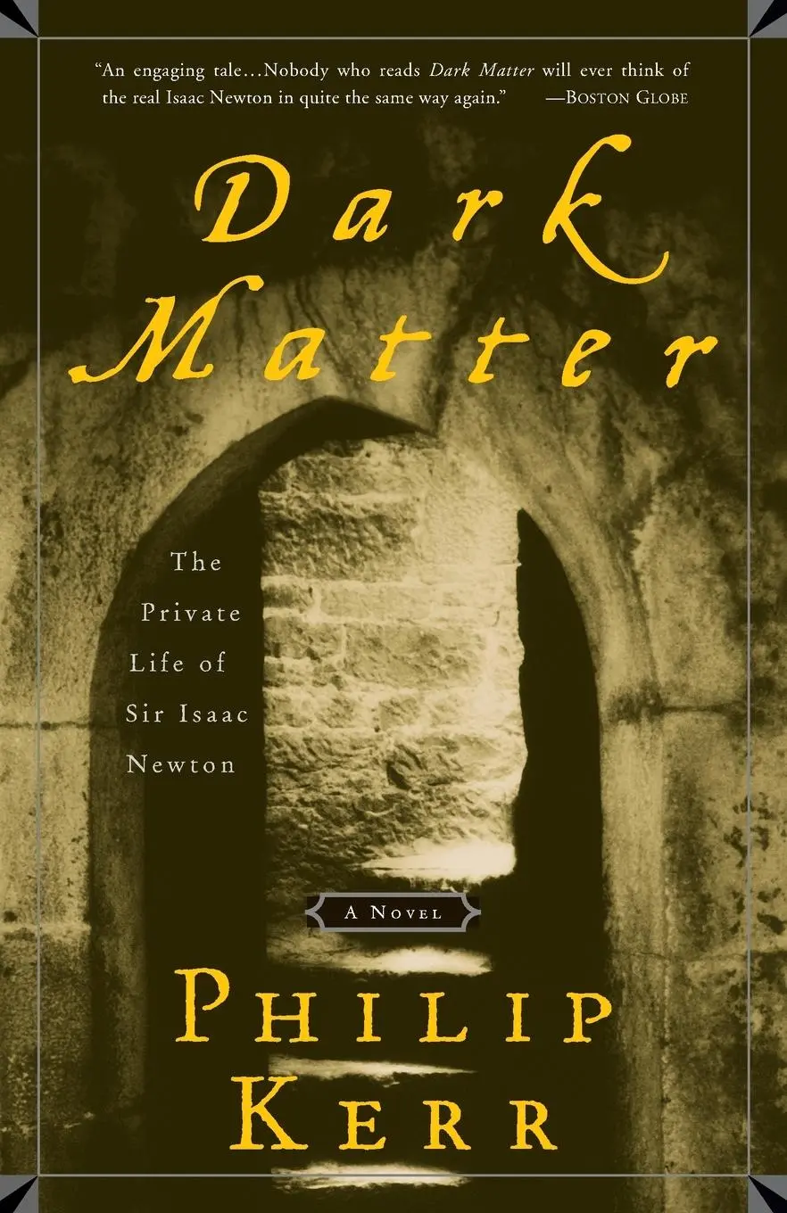 Cover: 9781400049493 | Dark Matter | The Private Life of Sir Isaac Newton: A Novel | Kerr