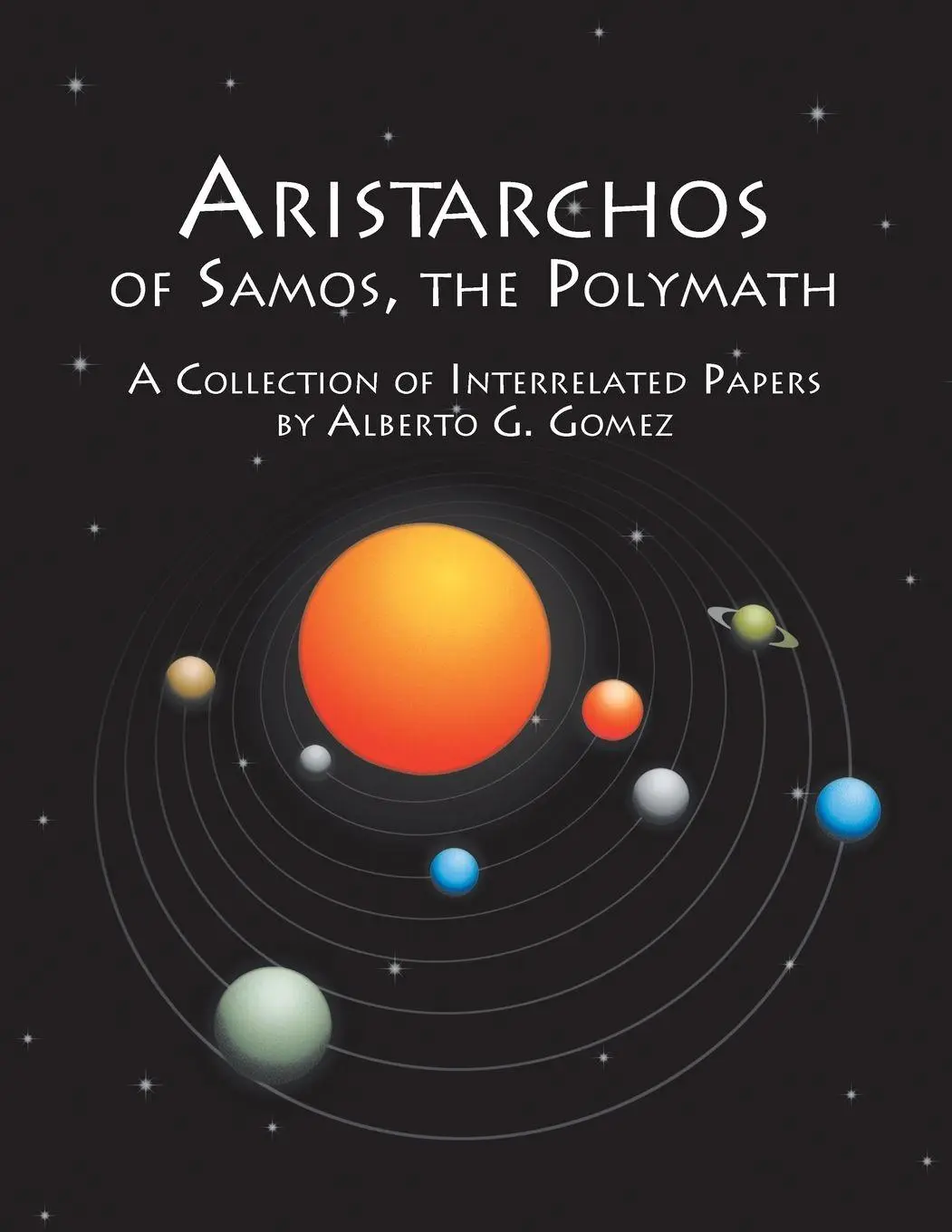 Cover: 9781481789493 | Aristarchos of Samos, the Polymath | Alberto G. Gomez | Taschenbuch