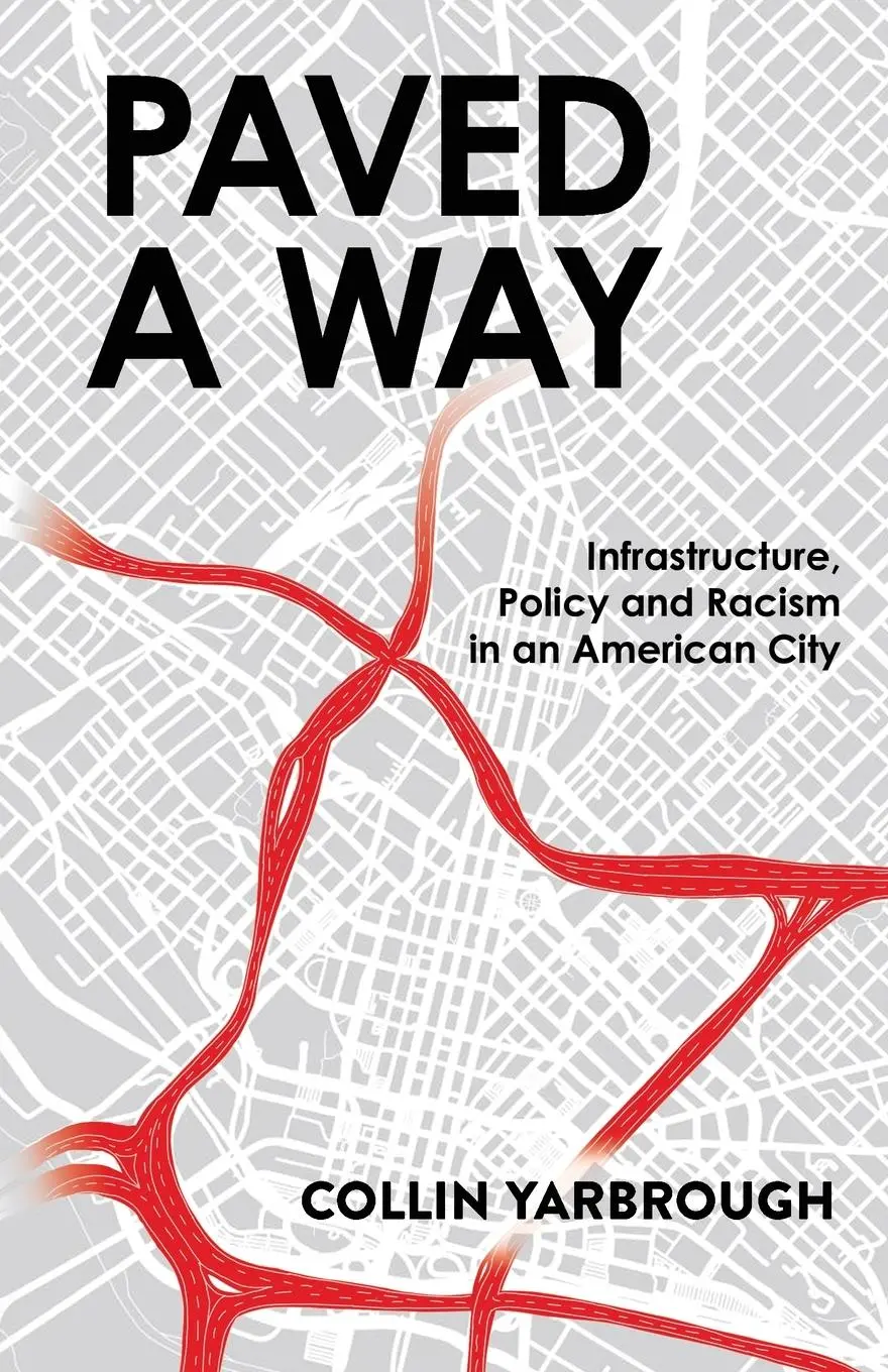 Cover: 9781636769493 | Paved A Way | Infrastructure, Policy and Racism in an American City