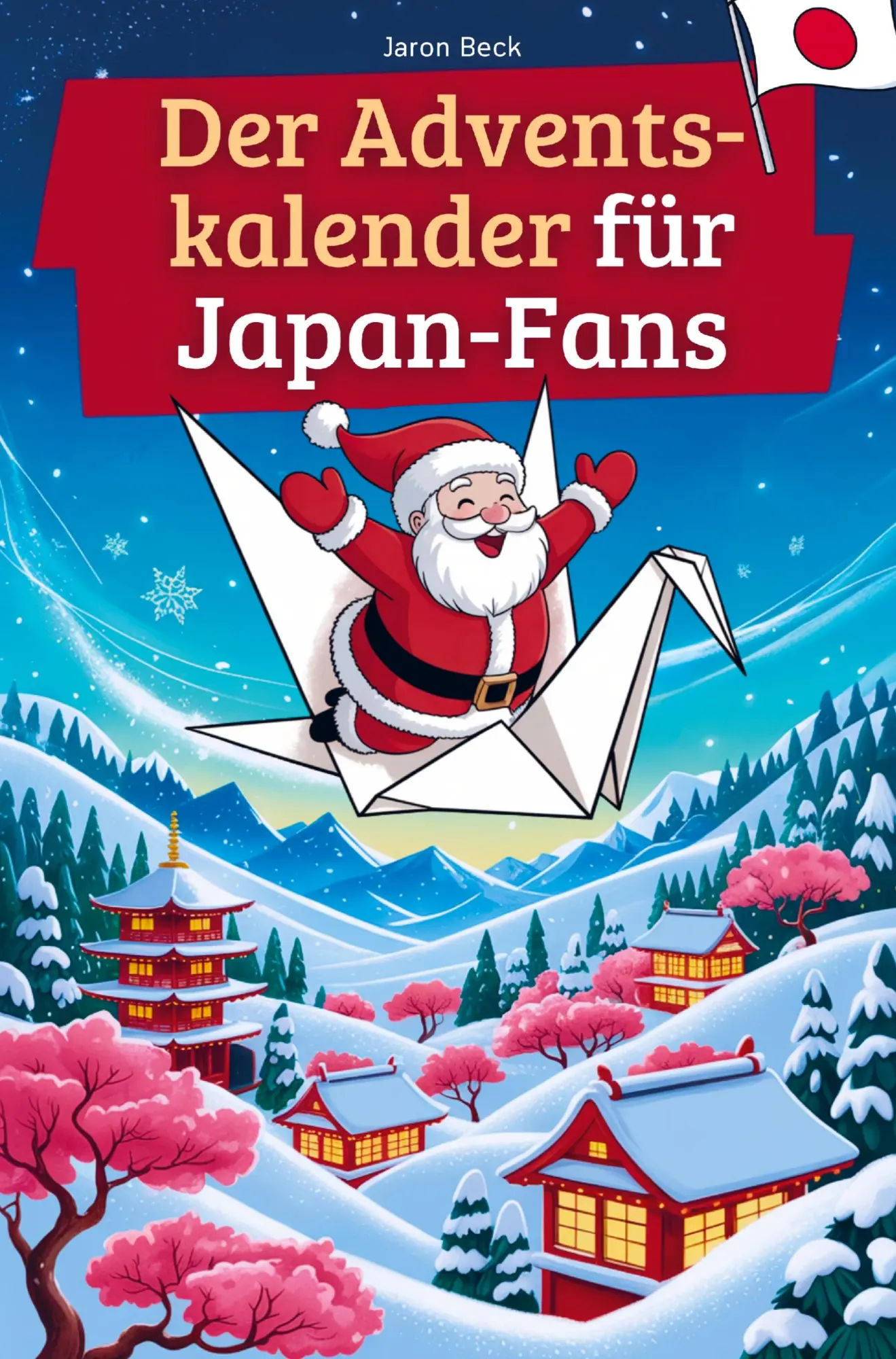 Cover: 9789403839493 | Der Adventskalender für Japan-Fans | Jaron Beck | Taschenbuch | 112 S.