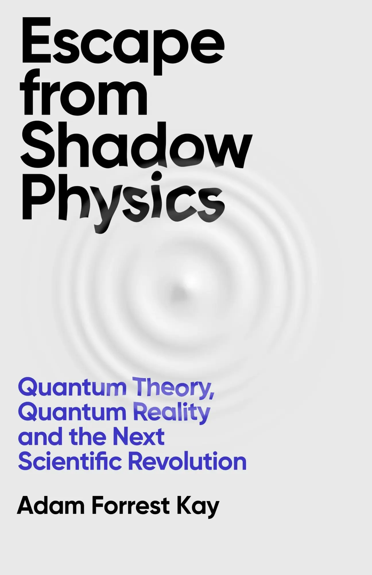 Cover: 9781399609593 | Escape From Shadow Physics | Adam Forrest Kay | Taschenbuch | Englisch