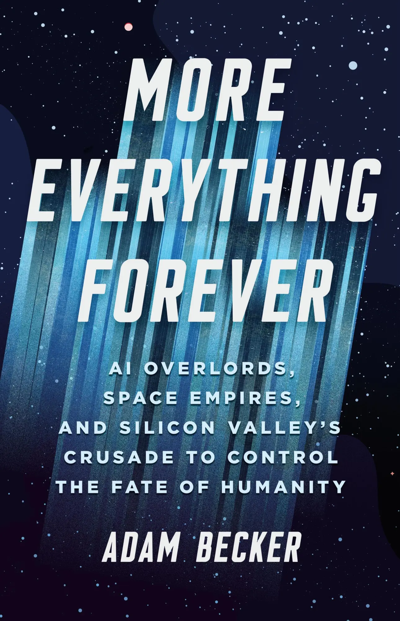 Cover: 9781541619593 | More Everything Forever | Adam Becker | Buch | Englisch | 2025