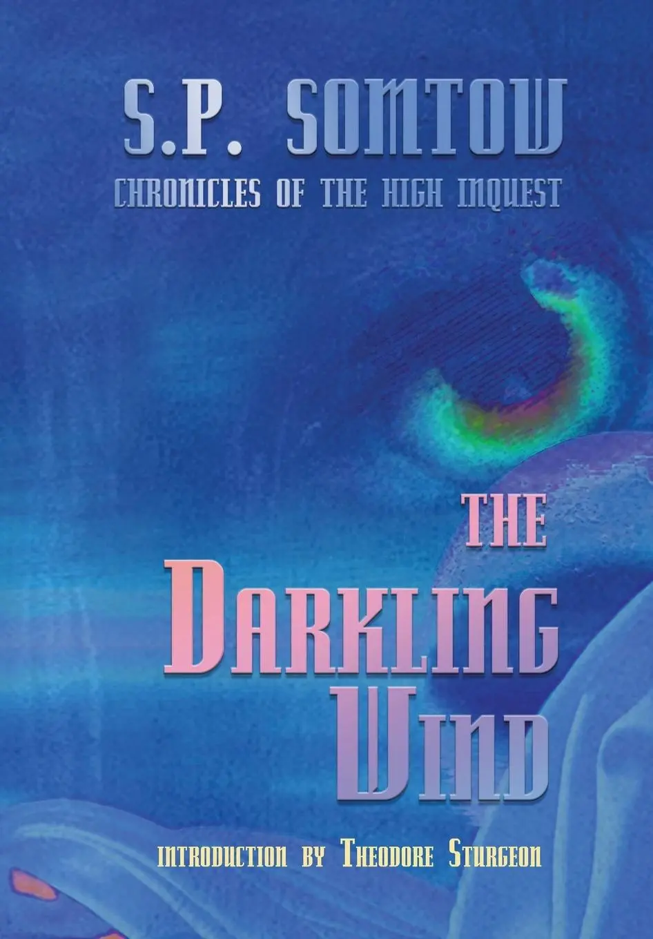 Cover: 9781940999593 | The Darkling Wind: Chronicles of the High Inquest | S. P. Somtow