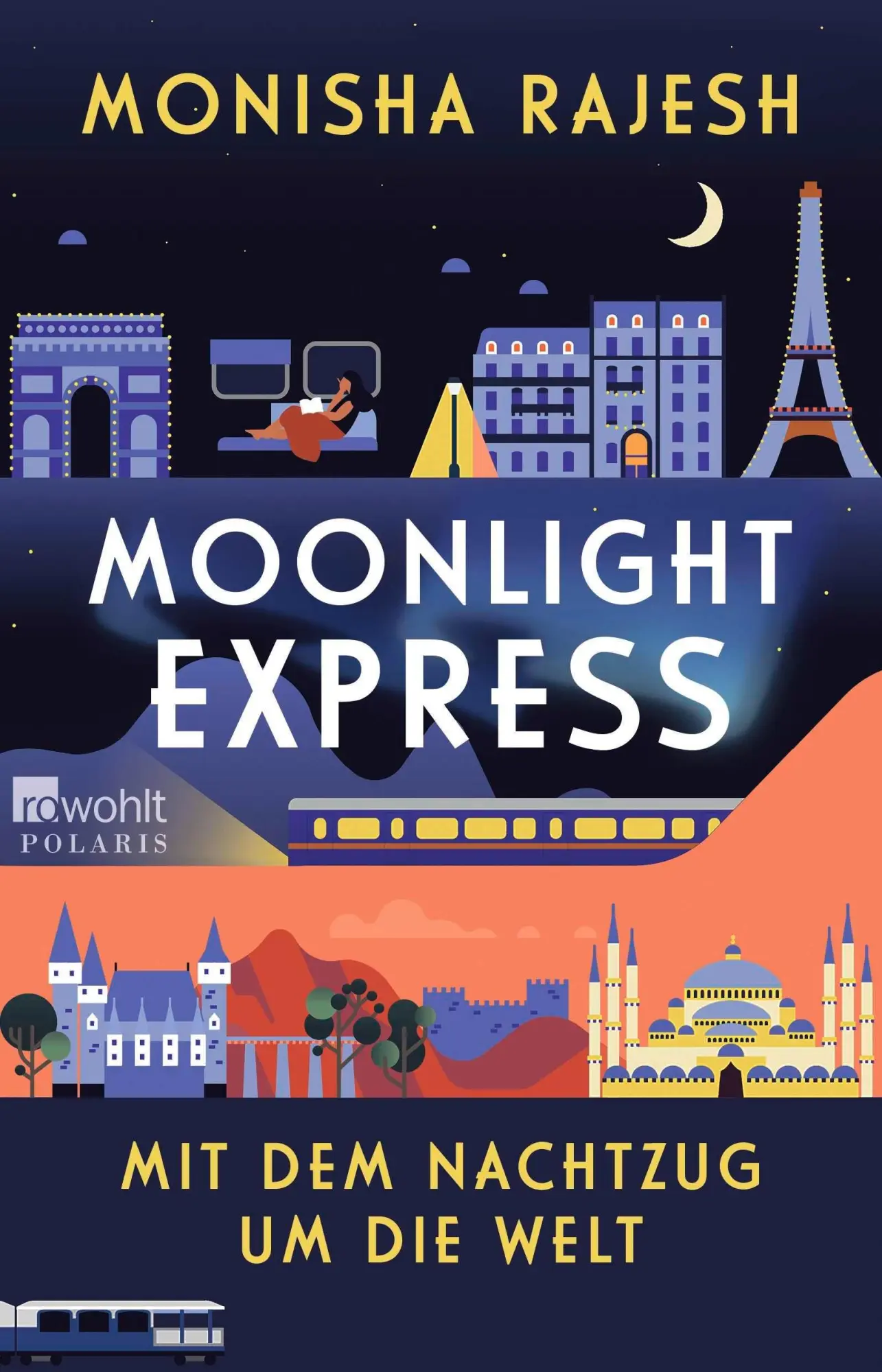 Cover: 9783499019593 | Moonlight Express - Mit dem Nachtzug um die Welt | Monisha Rajesh