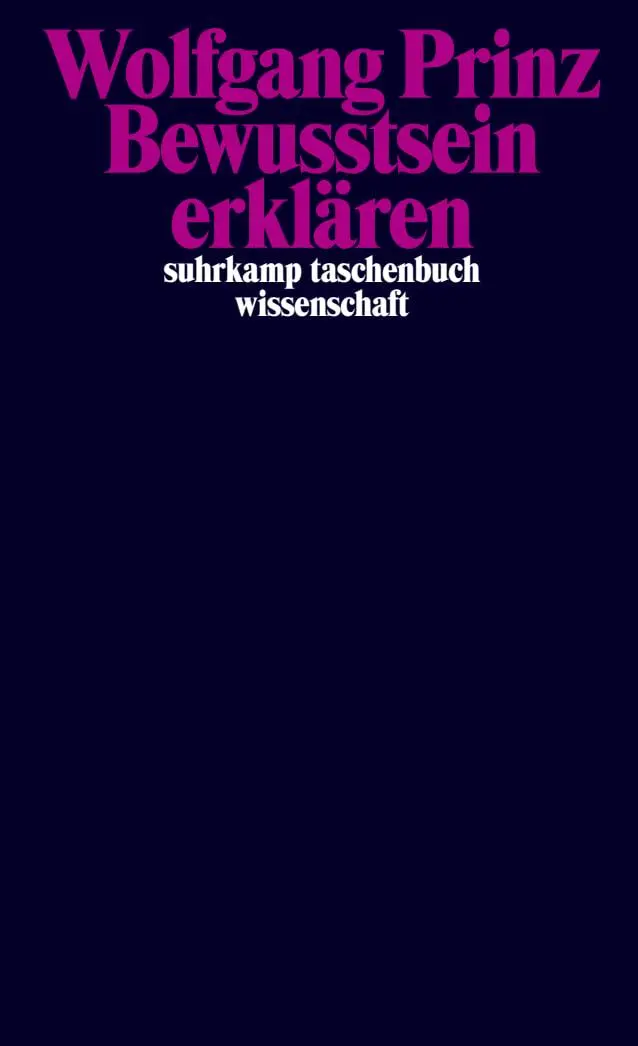 Cover: 9783518299593 | Bewusstsein erklären | Wolfgang Prinz | Taschenbuch | 317 S. | Deutsch