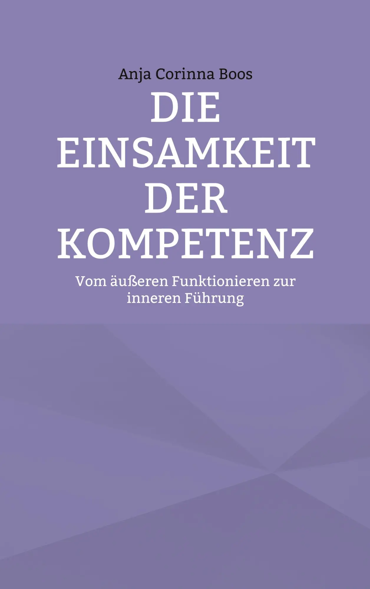 Cover: 9783695729593 | Die Einsamkeit der Kompetenz | Anja Corinna Boos | Taschenbuch | 2026