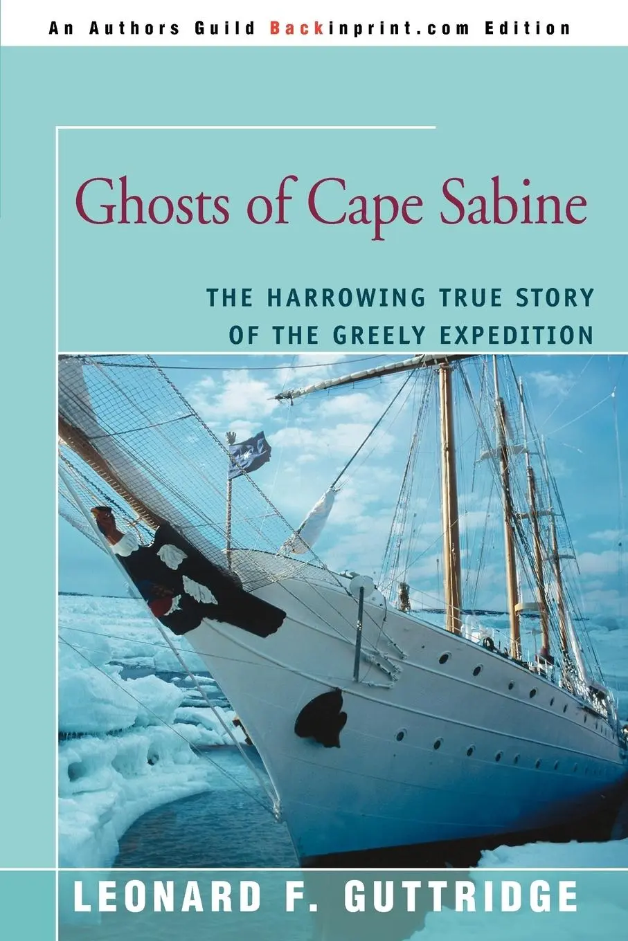 Cover: 9780595409693 | Ghosts of Cape Sabine | Leonard F. Guttridge | Taschenbuch | Englisch