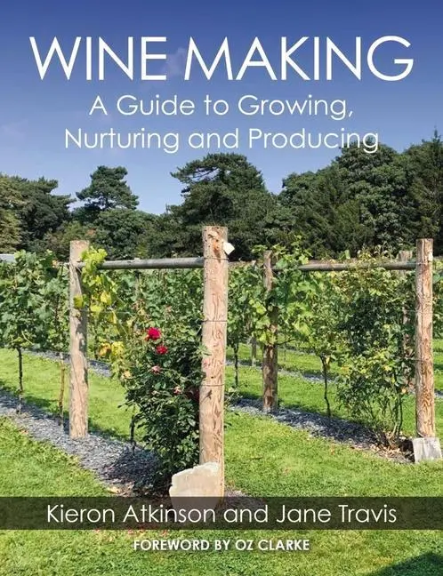 Cover: 9781785009693 | Wine Making | A Guide to Growing, Nurturing and Producing | Buch