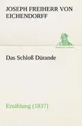 Cover: 9783842469693 | Das Schloß Dürande | Erzählung (1837) | Eichendorff | Taschenbuch