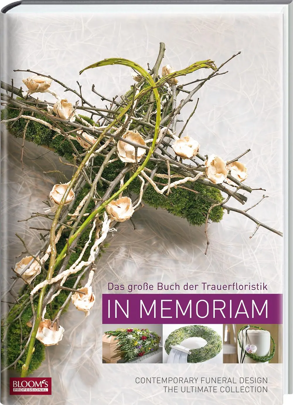 Cover: 9783945429693 | In Memoriam | Das große Buch der Trauerfloristik | Team BLOOM's | Buch