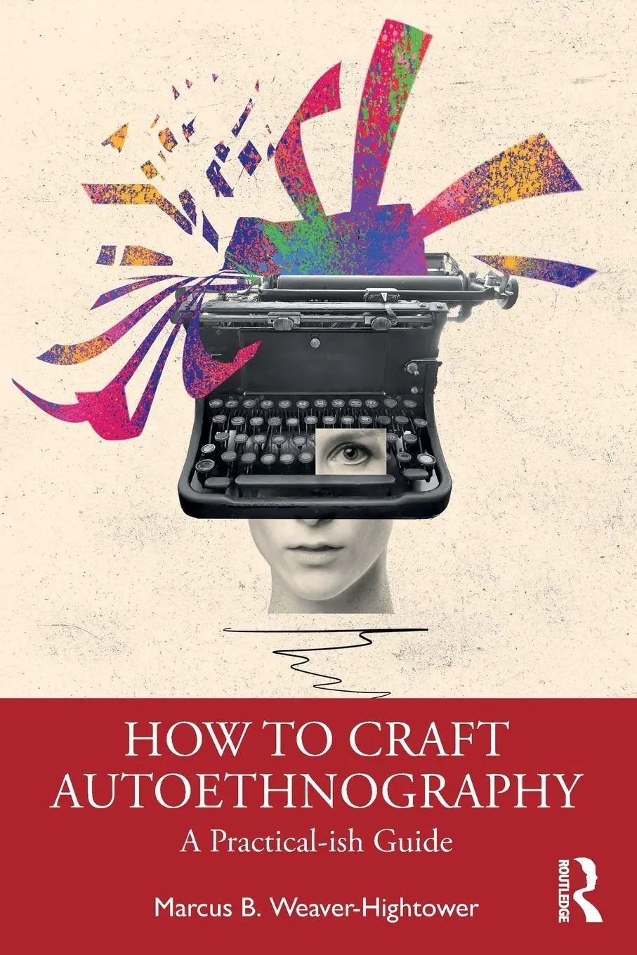 Cover: 9781032599793 | How to Craft Autoethnography | A Practical-ish Guide | Taschenbuch