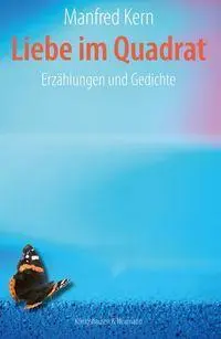 Cover: 9783826099793 | Liebe im Quadrat | Erzählungen | Manfred Kern | Taschenbuch | 144 S.