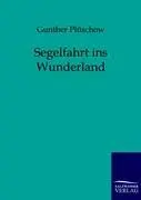Cover: 9783861959793 | Segelfahrt ins Wunderland | Gunther Plüschow | Taschenbuch | Paperback