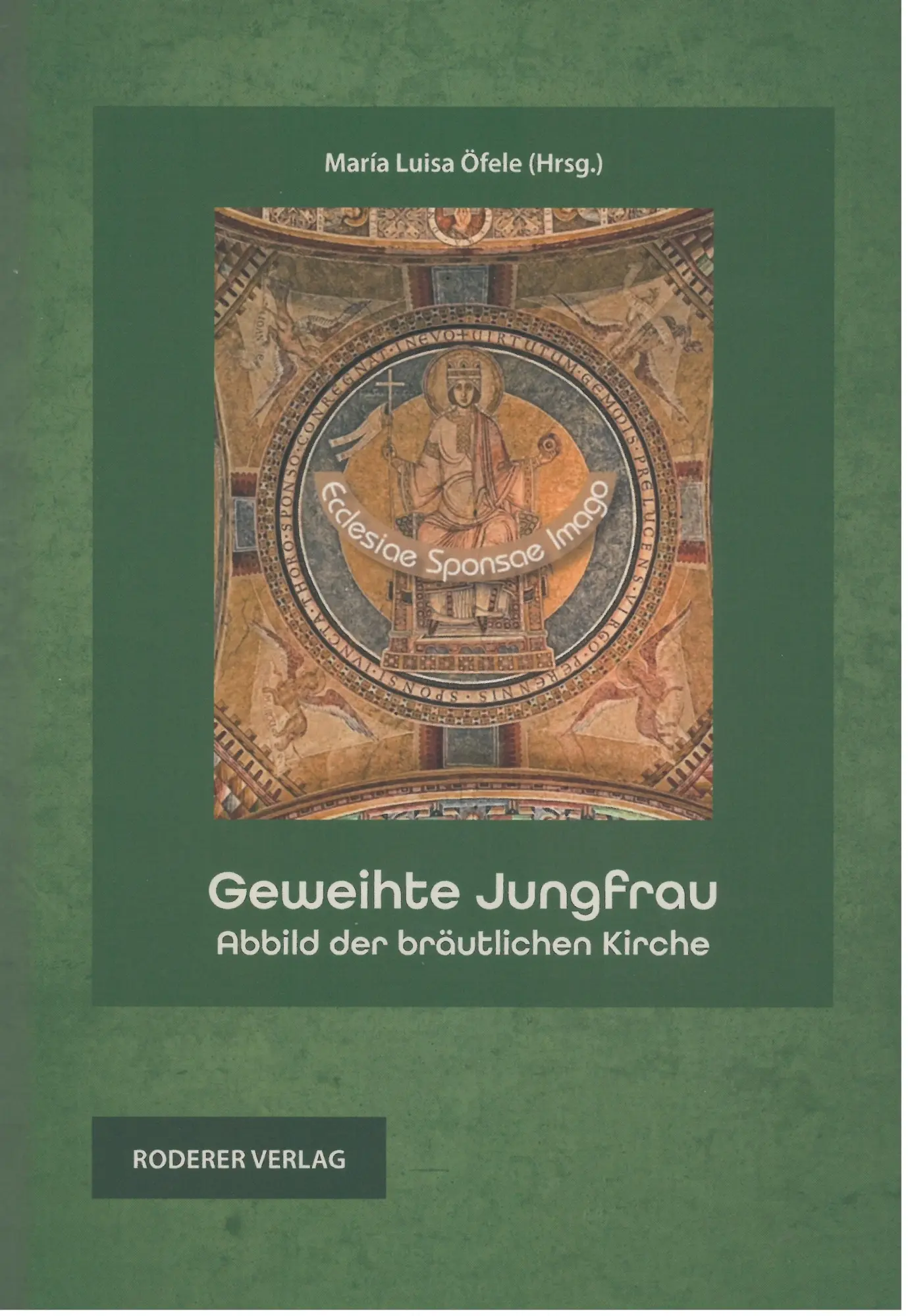 Cover: 9783897839793 | Geweihte Jungfrau | Abbild der bräutlichen Kirche | Maria Luisa Öfele