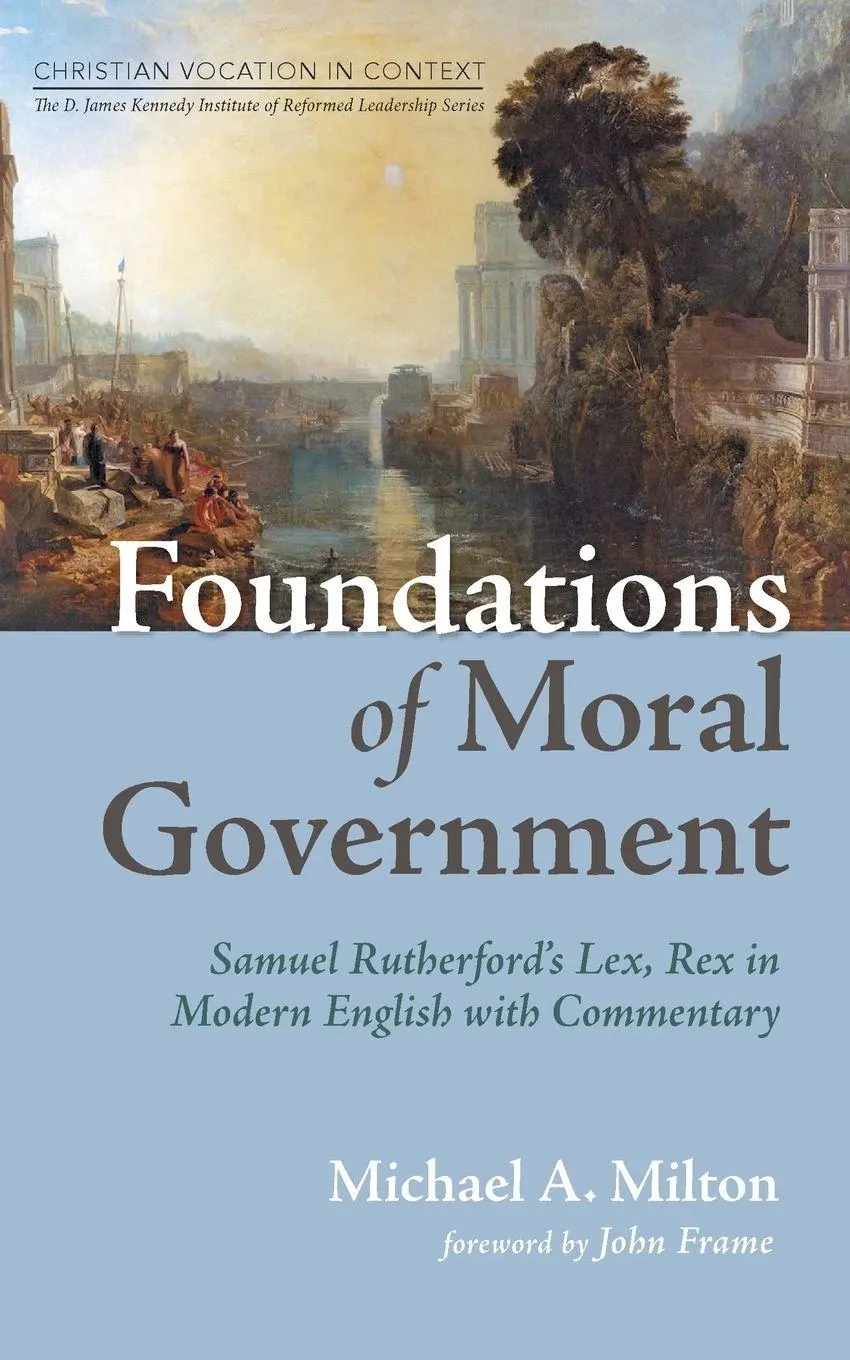Cover: 9798385259793 | Foundations of Moral Government | Michael A. Milton | Taschenbuch