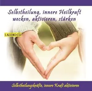 Cover: 4280000149893 | Selbstheilung,Innere Heilkraft Wecken,Aktivieren | Thomas Rettenmaier