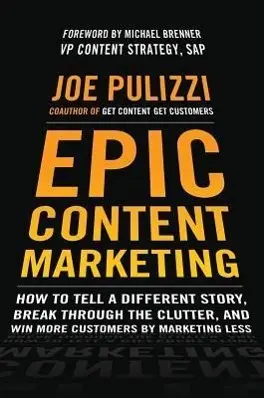 Cover: 9780071819893 | Epic Content Marketing: How to Tell a Different Story, Break...
