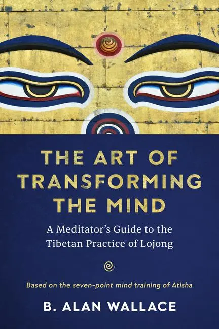 Cover: 9781611809893 | The Art of Transforming the Mind: A Meditator's Guide to the...