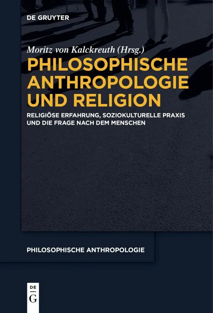 Cover: 9783110739893 | Philosophische Anthropologie und Religion | Moritz von Kalckreuth