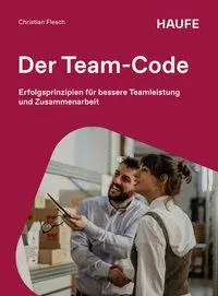Cover: 9783648199893 | Der Team-Code | Christian Flesch | Taschenbuch | Haufe Fachbuch | 2026