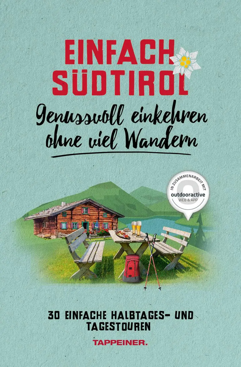 Cover: 9788870739893 | Einfach Südtirol: Genussvoll einkehren ohne viel Wandern | Leo Brugger
