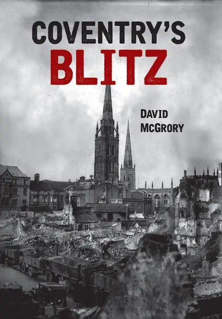 Cover: 9781445649993 | Coventry's Blitz | David McGrory | Taschenbuch | Englisch | 2015