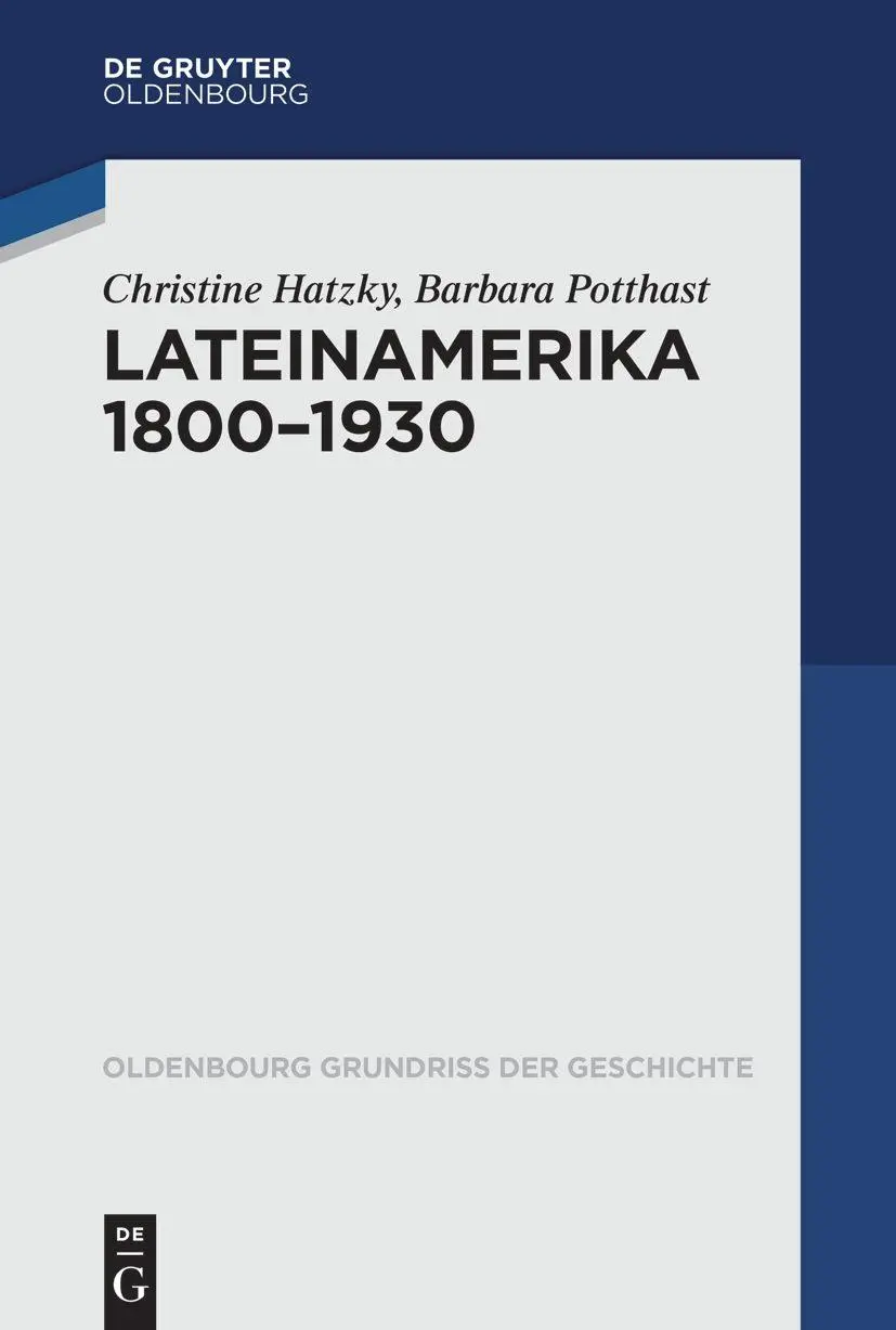 Cover: 9783110349993 | Lateinamerika 1800-1930 | Christine Hatzky (u. a.) | Taschenbuch | X