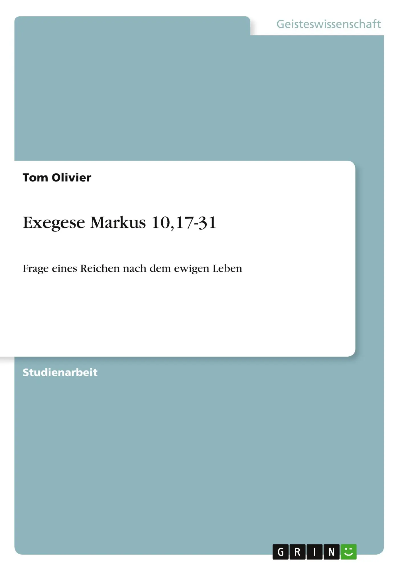 Cover: 9783640479993 | Exegese Markus 10,17-31 | Frage eines Reichen nach dem ewigen Leben