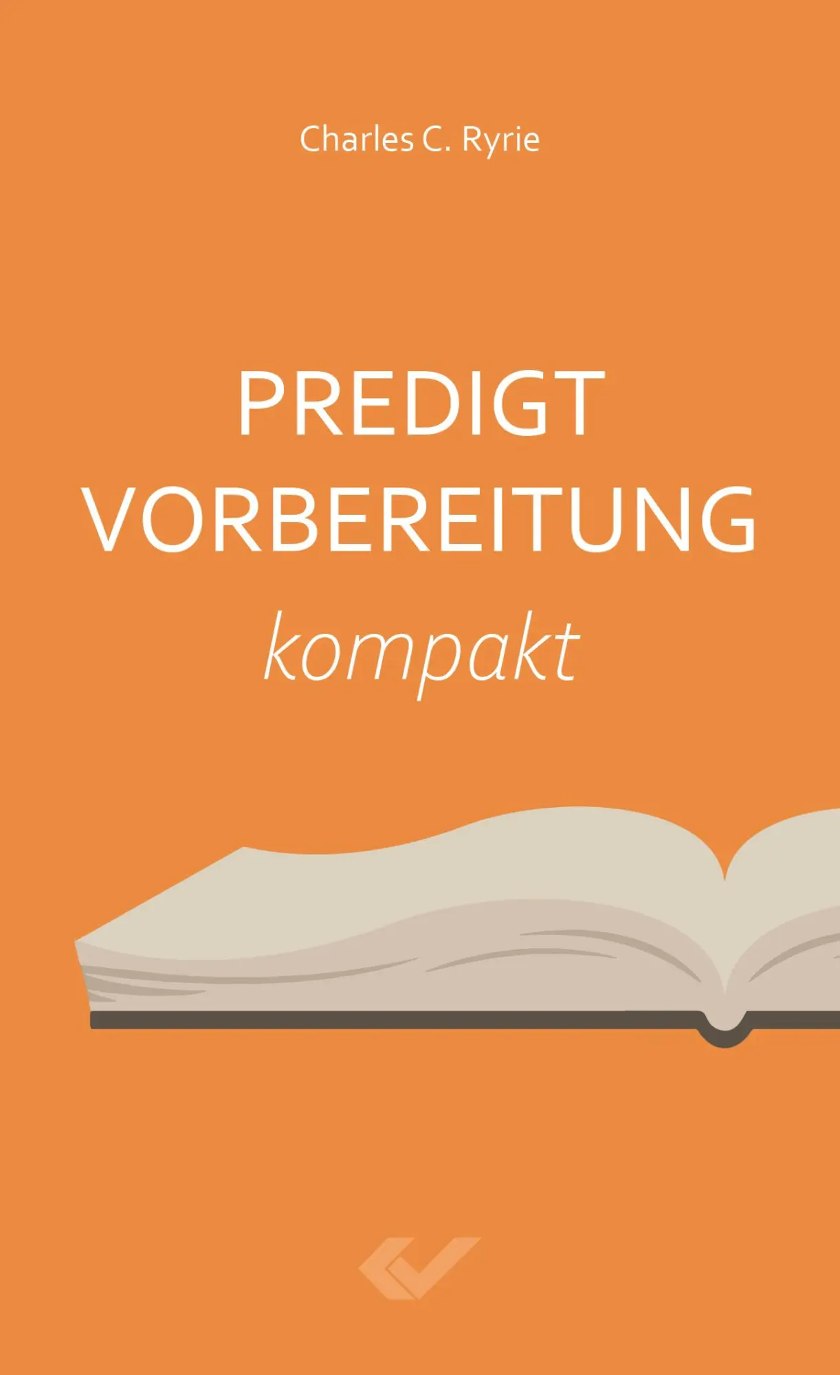 Cover: 9783863539993 | Predigtvorbereitung Kompakt | Charles C. Ryrie | Taschenbuch | 112 S.