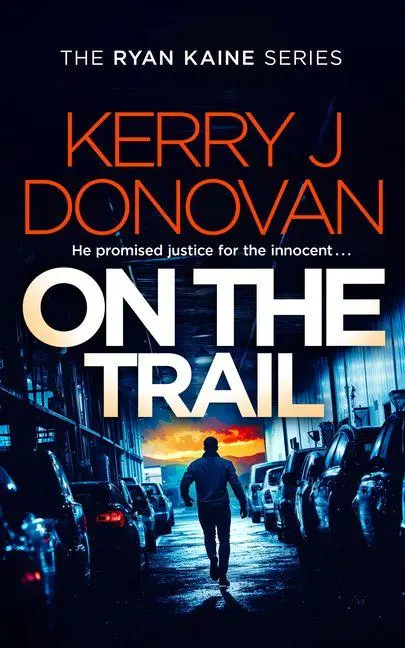 Cover: 9781036710194 | On the Trail | Book 14 in the Ryan Kaine Series | Kerry J Donovan