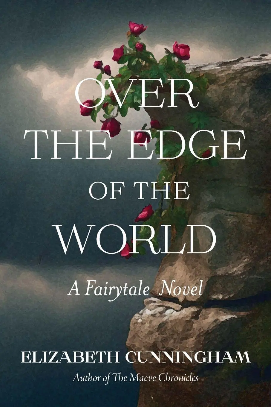 Cover: 9781944190194 | Over The Edge of the World | A Fairytale Novel | Elizabeth Cunningham