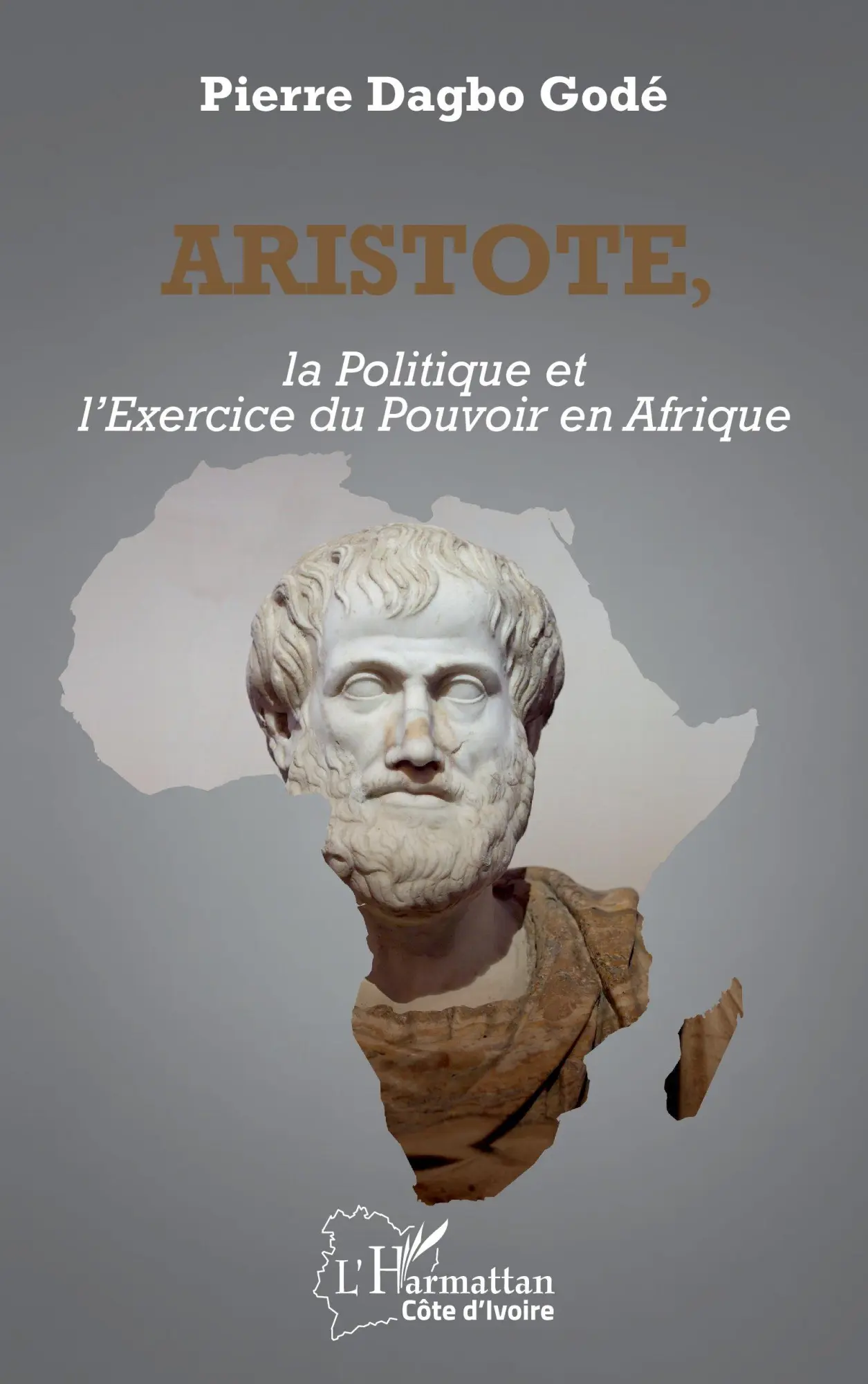 Cover: 9782336510194 | Aristote, la Politique et l'Exercice du Pouvoir en Afrique | Godé