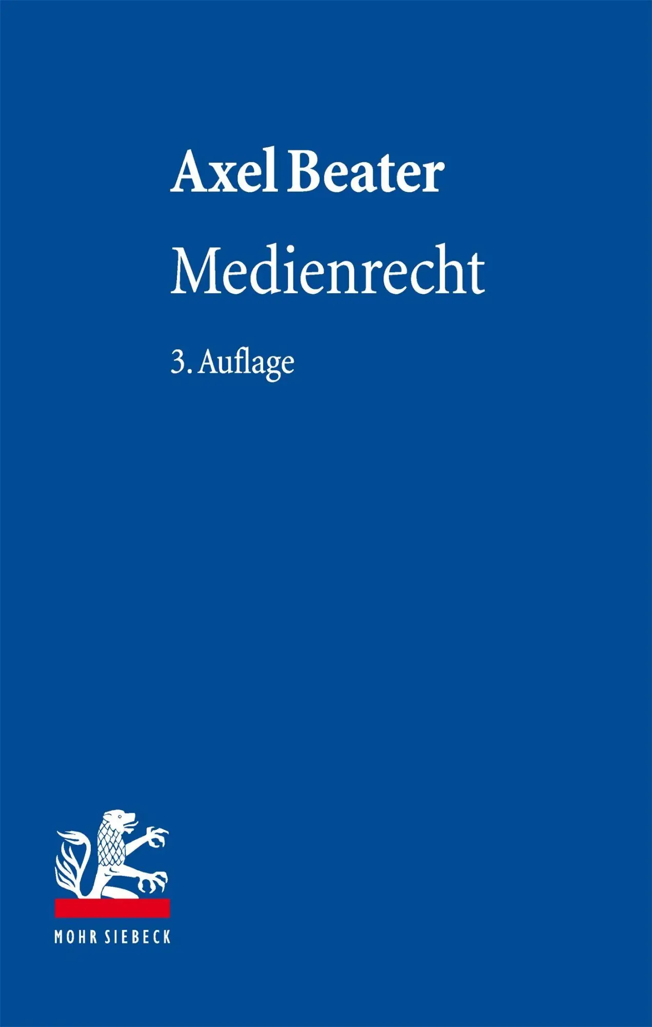 Cover: 9783162000194 | Medienrecht | Axel Beater | Buch | Lehrbuch des Privatrechts | 654 S.