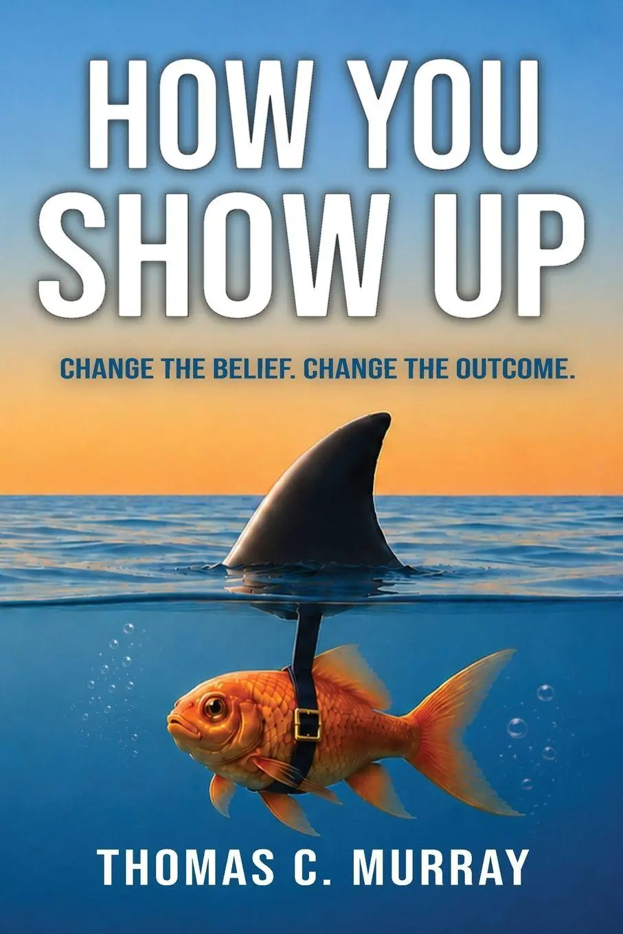 Cover: 9798993370194 | How You Show Up | Thomas C. Murray | Taschenbuch | Englisch | 2026
