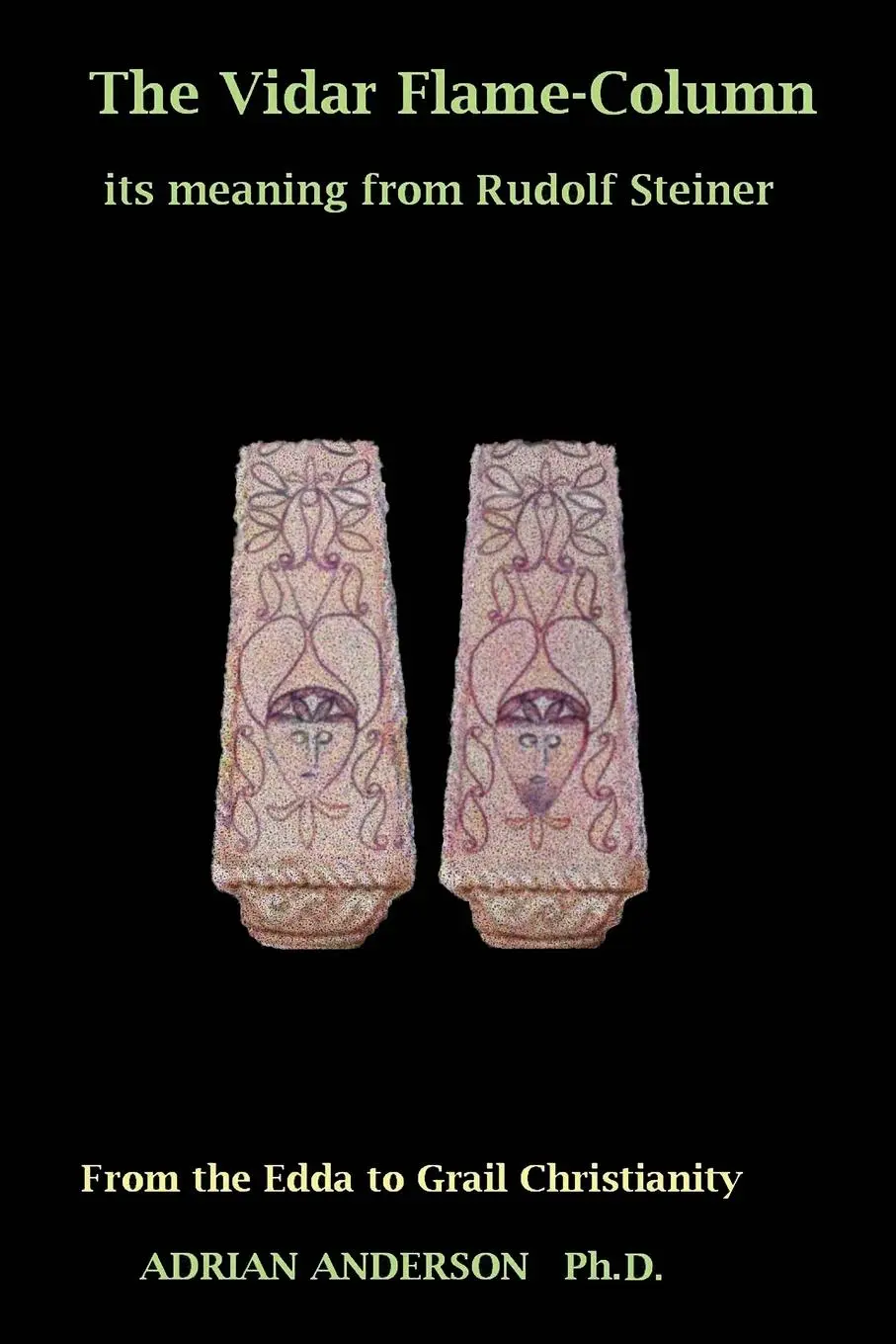 Cover: 9780994160294 | The Vidar Flame-Column: Its Meaning From Rudolf Steiner | Anderson