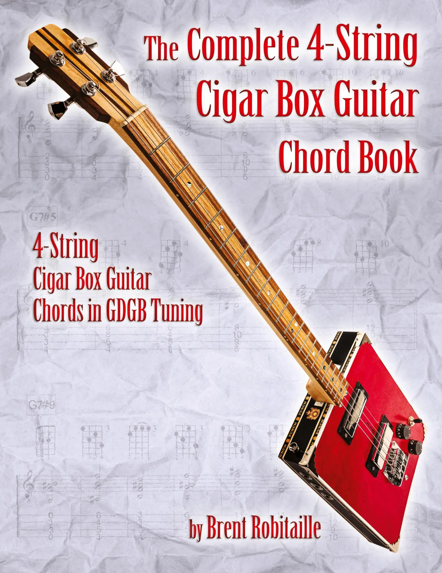 Cover: 9781777010294 | The Complete 4-String Cigar Box Guitar Chord Book | Brent C Robitaille