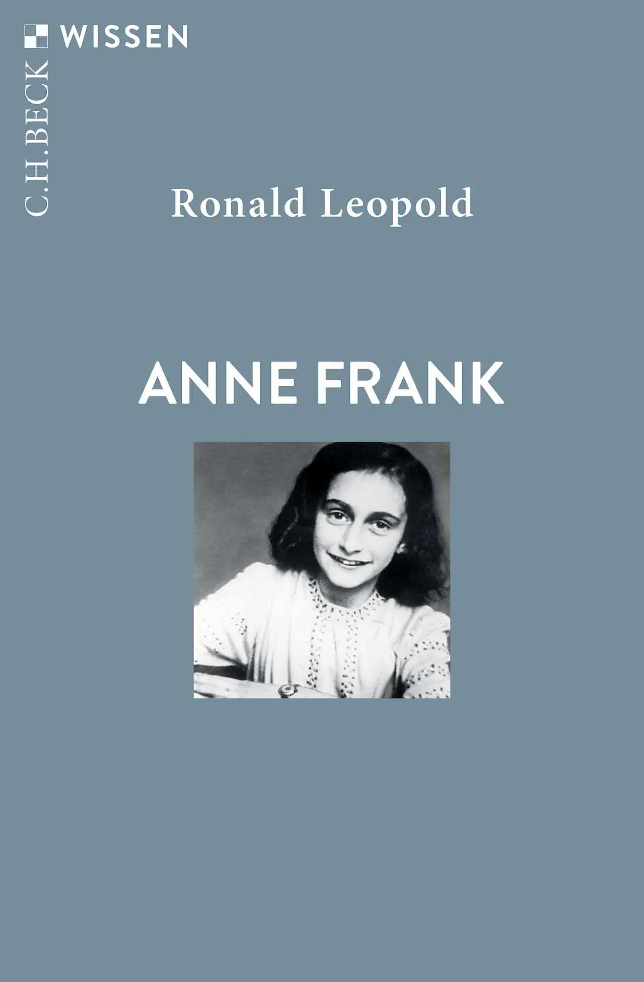 Cover: 9783406790294 | Anne Frank | Ronald Leopold | Taschenbuch | C. H. Beck Wissen | 144 S.