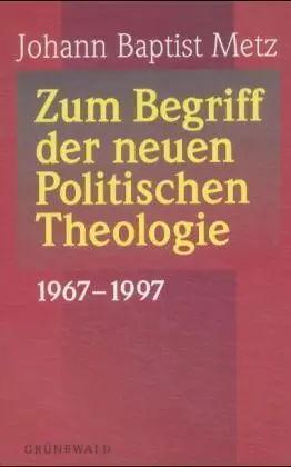 Cover: 9783786720294 | Zum Begriff der neuen Politischen Theologie 1967-1997 | Metz | Buch