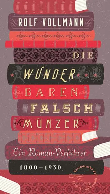 Cover: 9783847720294 | Die wunderbaren Falschmünzer | Ein Roman-Verführer | Rolf Vollmann