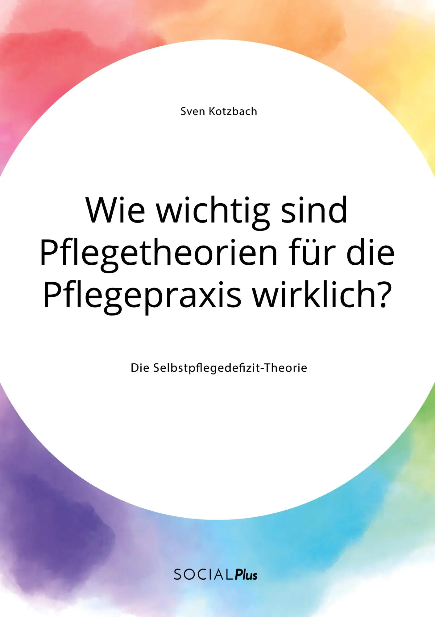 Cover: 9783963550294 | Wie wichtig sind Pflegetheorien für die Pflegepraxis wirklich? Die...