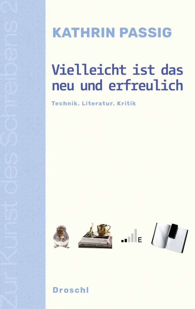 Cover: 9783990590294 | Vielleicht ist das neu und erfreulich | Technik. Literatur. Kritik