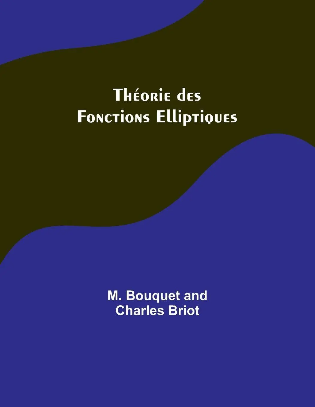 Cover: 9789357380294 | Théorie des Fonctions Elliptiques | M. Bouquet Briot | Taschenbuch