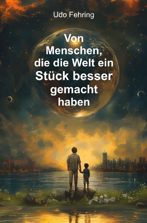 Cover: 9783758470394 | Von Menschen, die die Welt ein Stück besser gemacht haben | Fehring
