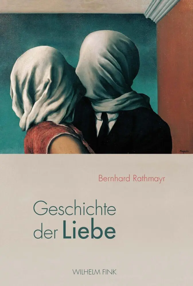 Cover: 9783770560394 | Geschichte der Liebe | Bernhard Rathmayr | Buch | 316 S. | Deutsch